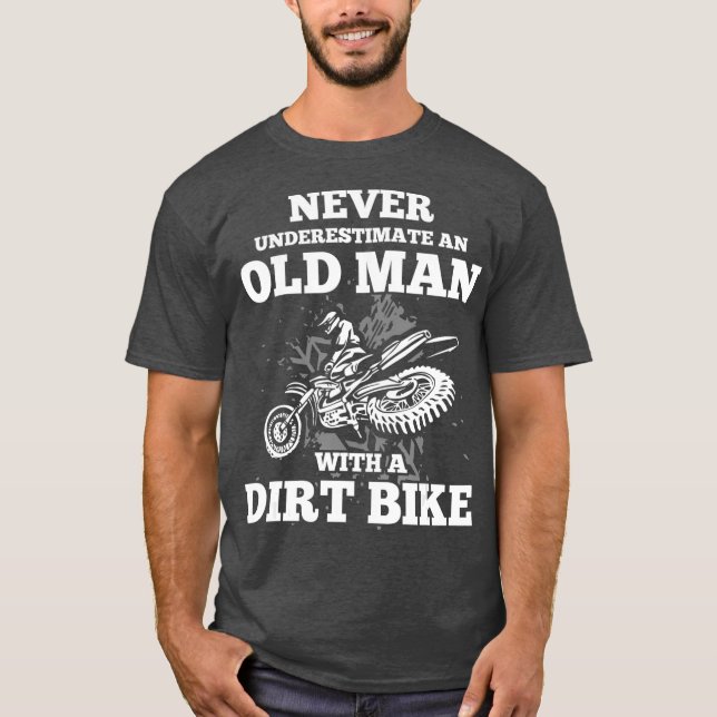 Underskatta aldrig en gammal man med en Dirt Bike T Shirt (Framsida)