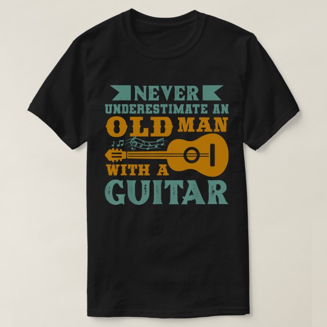 Underskatta aldrig en gammal man med en gitarr t shirt (Design framsida)