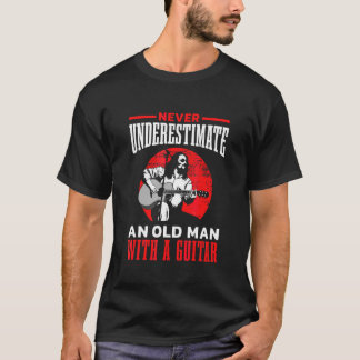 Underskatta aldrig en gammal man med en gitarr t shirt