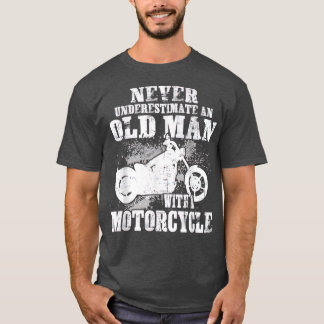 Underskatta aldrig en gammal man med en motorcykel t shirt