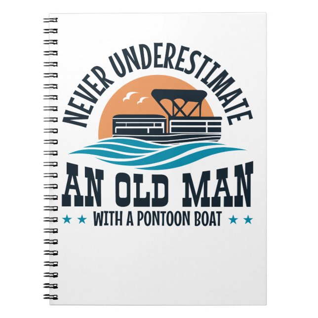 Underskatta aldrig en gammal man med en Pontoon Bo Anteckningsbok (Framsidan)