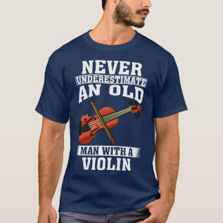 Underskatta aldrig en gammal man med en violin t shirt