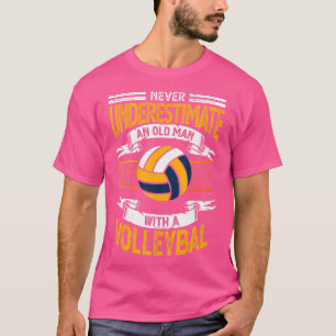 Underskatta aldrig en gammal man med en volleyboll t shirt