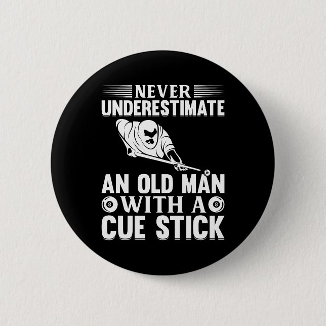 Underskatta aldrig en gammal man med ett Cue Stick Knapp (Framsida)