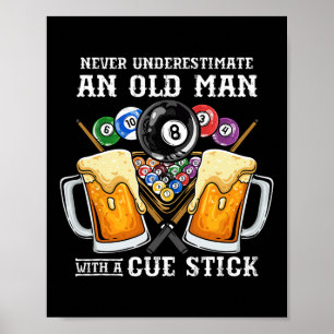 Underskatta aldrig en gammal man med ett Cue Stick Poster