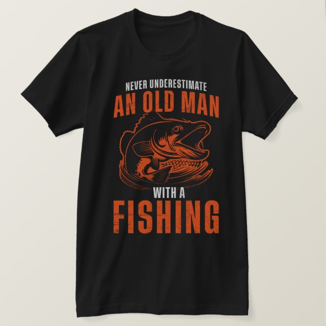 Underskatta aldrig en gammal man med ett fiske t shirt (Design framsida)