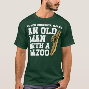 Underskatta aldrig en gammal man med ett Kazoo T Shirt
