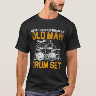 Underskatta aldrig en gammal man med trummuppsätt t shirt