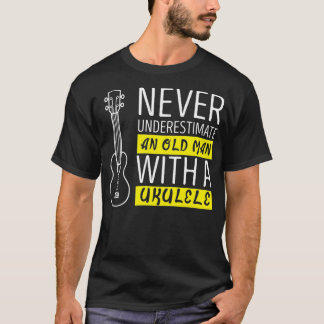 Underskatta aldrig en gammal man med ukulele t shirt