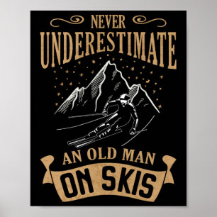 Underskatta aldrig en gammal man på Skis Skier Ski Poster