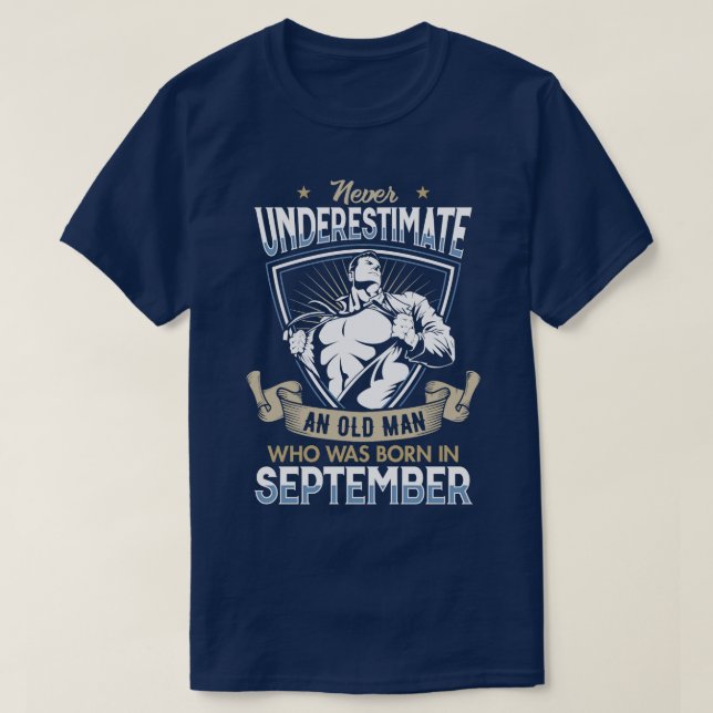 Underskatta aldrig en gammal man som föddes i Sep T Shirt (Design framsida)