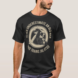 Underskatta aldrig en gammal man som Jiu Jitsu T Shirt