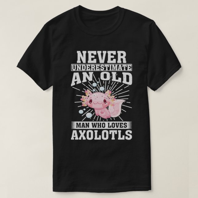 Underskatta aldrig en gammal man som Kärlek Axolot T Shirt (Design framsida)