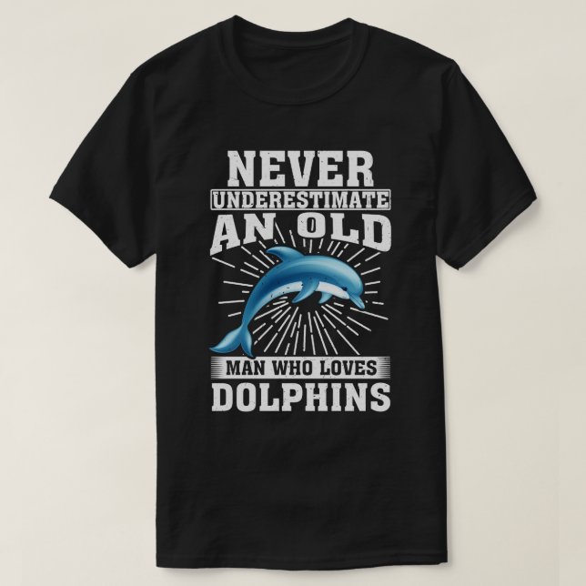 Underskatta aldrig en gammal man som Kärlek delfin T Shirt (Design framsida)