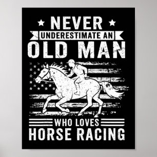 Underskatta aldrig en gammal man som Kärlek Horse Poster