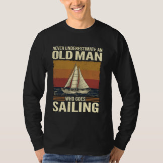 Underskatta aldrig en gammal man som seglar t shirt