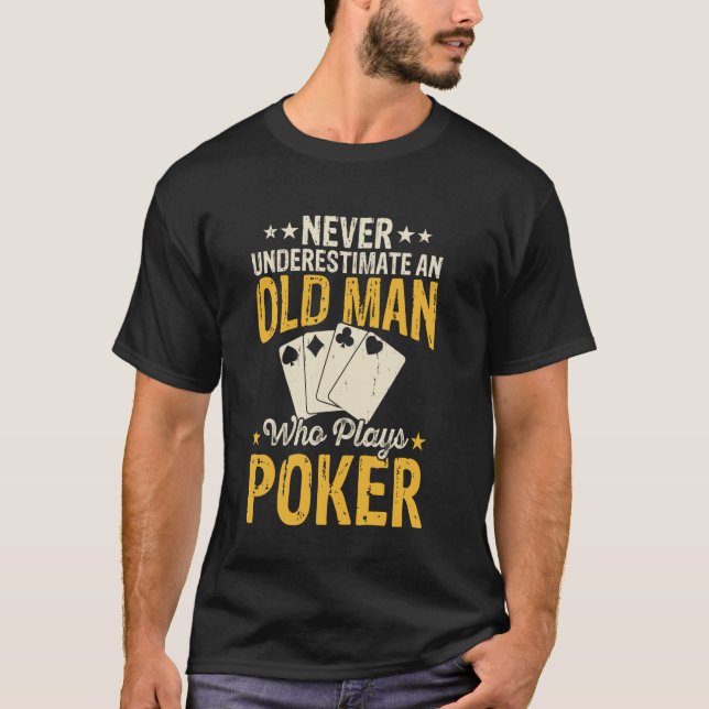 Underskatta aldrig en gammal man som spelar poker  t shirt (Framsida)