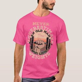 Underskatta aldrig en gammal man som väger Hiss T Shirt