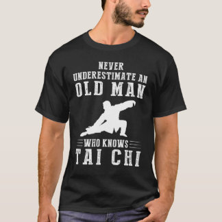 Underskatta aldrig en gammal man som vet tai chi t shirt