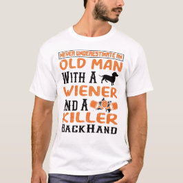 Underskatta aldrig en gammal man: t shirt