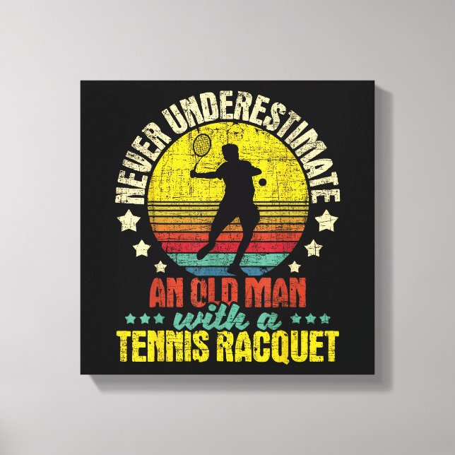 Underskatta aldrig en gammal man - tennis Racket S Canvastryck (Framsida)