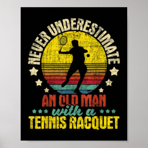 Underskatta aldrig en gammal man - tennis Racket S Poster
