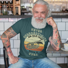 Underskatta aldrig en gammal man - Tuba T Shirt