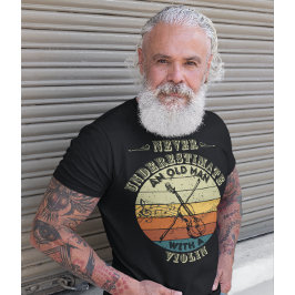 Underskatta aldrig en gammal man - Violin T Shirt