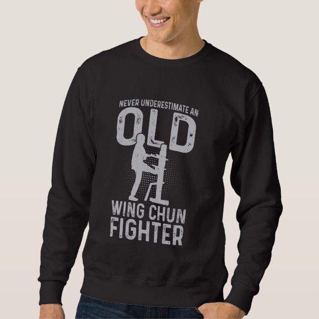 Underskatta aldrig en gammal Vinge Chun Fighter Lång Ärmad Tröja (Framsida)