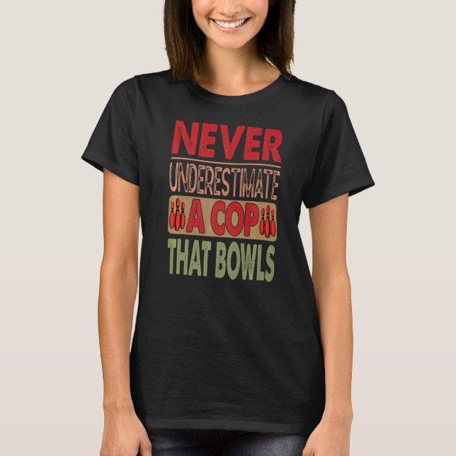 Underskatta aldrig en kopp som Bowls Bowling T Shirt (Framsida)