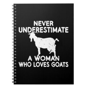 Underskatta aldrig en kvinna som kärlek Goats älsk Anteckningsbok