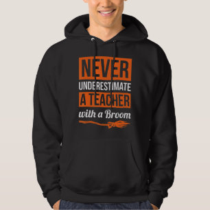 Underskatta aldrig en lärare med en rumsgåva hoodie