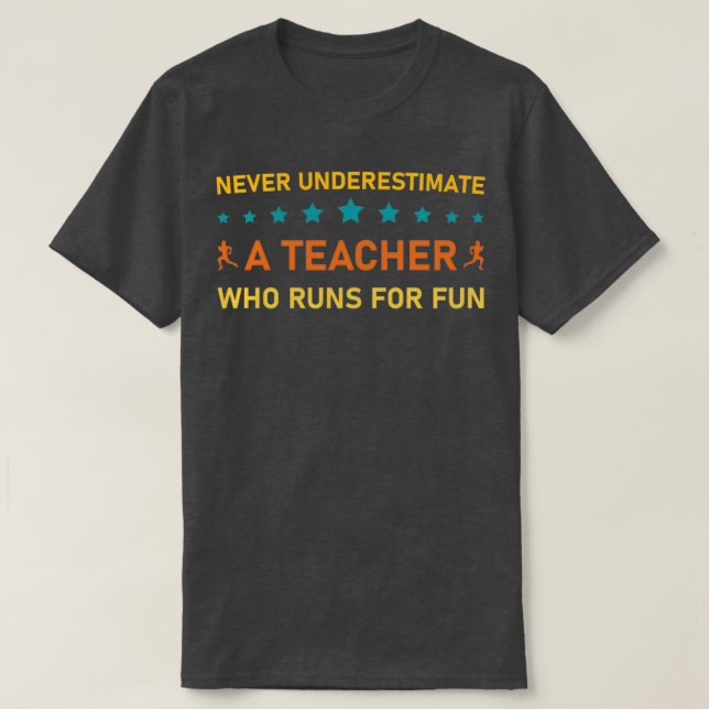 Underskatta aldrig en lärare som Springa för Rolig T Shirt (Design framsida)