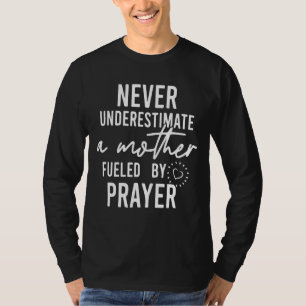 Underskatta aldrig en Mor som drivits av bön Chri T Shirt