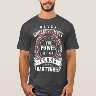 Underskatta aldrig en Texas BARTENDER:s makt T Shirt