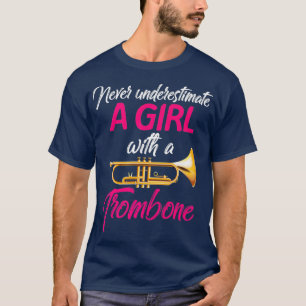Underskatta aldrig en tjej Trombone Musician T Shirt