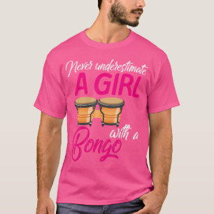 Underskatta aldrig en tjej-unge-bongo Drum Player T Shirt