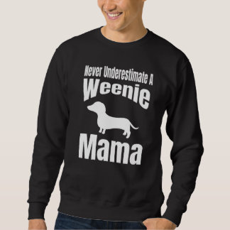 Underskatta aldrig en Weenie Mamma Owner Lång Ärmad Tröja