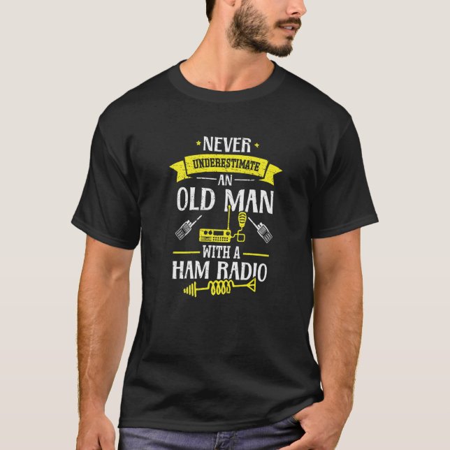 Underskatta aldrig Gamle Man HAM Radio Ham Radio T Shirt (Framsida)