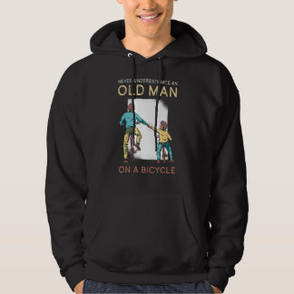 Underskatta aldrig gammal man Bicycle Mountain Bik Hoodie
