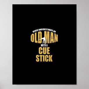 Underskatta aldrig gammal man med Cue Stick Funny Poster
