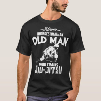 Underskatta aldrig gammal man som Tåg Jiu-Jitsu F T Shirt