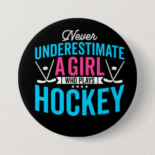 Underskatta aldrig Girl Hockey Knapp