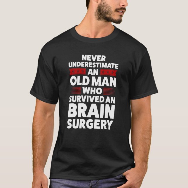 Underskatta aldrig hjärnkirurgi Brain Surger Sur T Shirt (Framsida)