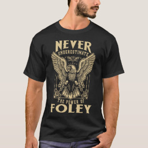 Underskatta aldrig kraften hos Foley T Shirt