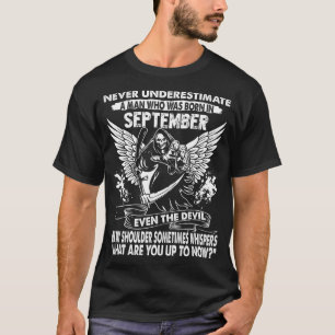 Underskatta aldrig manen som var bördiga Septembe T Shirt