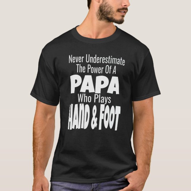 Underskatta aldrig Pappa, som har makten. T Shirt (Framsida)