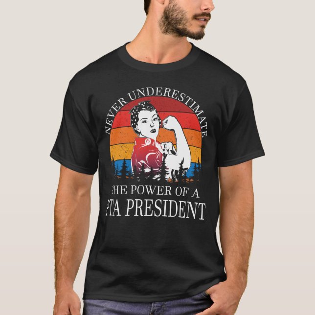 Underskatta aldrig Pta-presidenten T Shirt (Framsida)