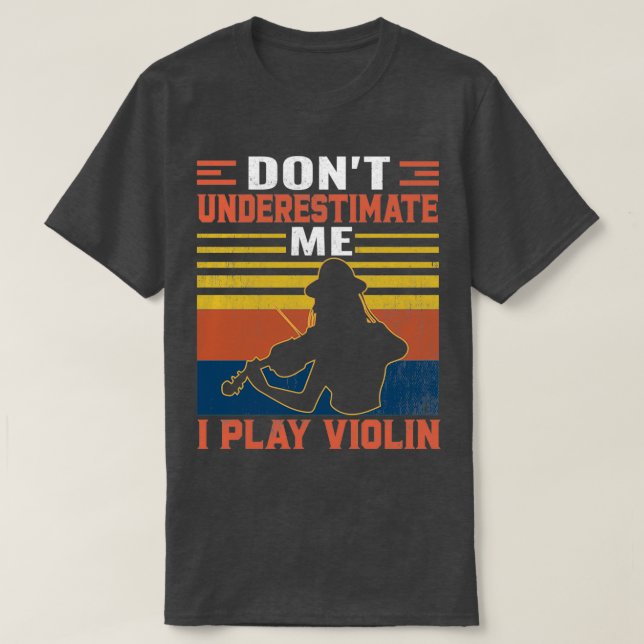 Underskatta inte att jag spelar Violin Viola Älska T Shirt (Design framsida)