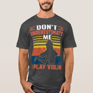 Underskatta inte att jag spelar Violin Viola Älska T Shirt